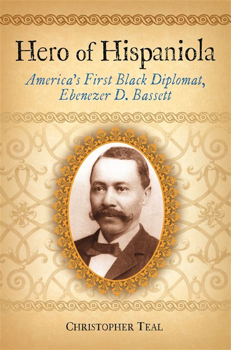 hero of hispaniola americas first black diplomat ebenezer d bassett Doc
