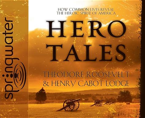 hero tales how common lives reveal the uncommon genius of america PDF