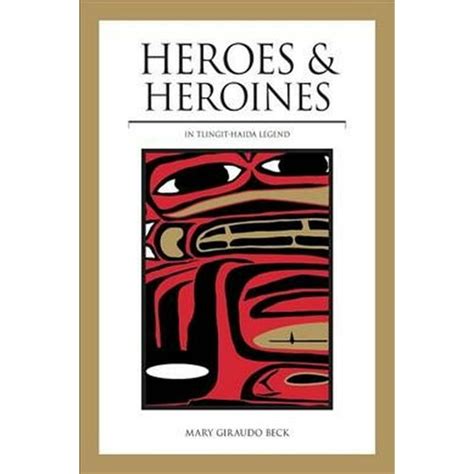 heroes and heroines tlingit haida legend Reader