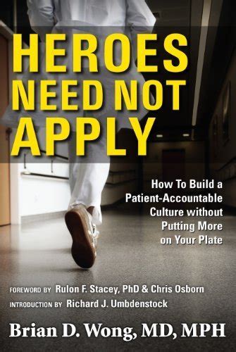 heroes need not apply how to build a patient accountable culture without putting more on your plate Doc