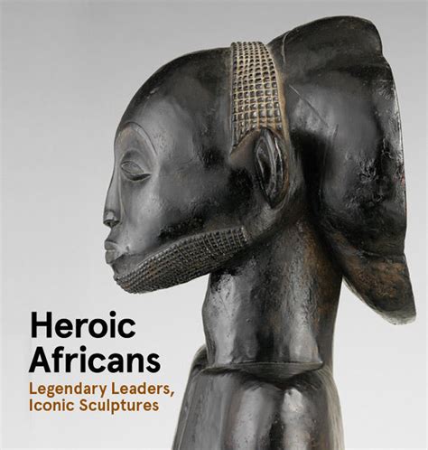 heroic africans legendary leaders iconic sculptures metropolitan museum of art Kindle Editon