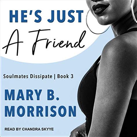hes just a friend soulmates dissipate book 3 Doc