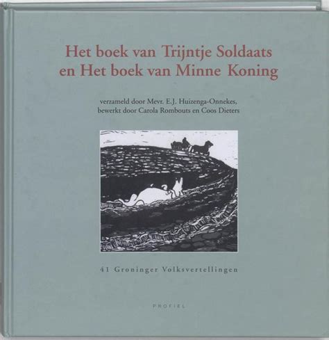 het boek van trijntje soldaats en het boek van minne koning Doc