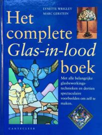 het complete glasinloodboek met alle belangrijke glasbewerkingstechnieken en dertien spectaculaire voorbeelden om zelf te maken Doc