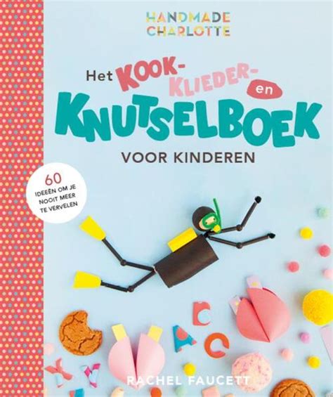 het knutselboek onderhoudend boek voor jong en oud voor ziek en gezond Kindle Editon