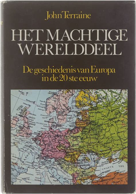 het machtige werelddeel de geschiedenis van europa in de 20ste eeuw Doc