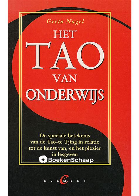 het tao van onderwijs de speciale betekenis van de taote tjing in relatie tot de kunst en het plezier in lesgeven Doc