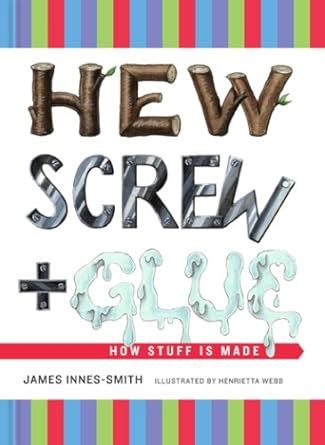 hew screw and glue how stuff is made Doc