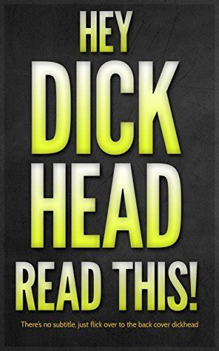 hey dickhead read this subtitle Kindle Editon