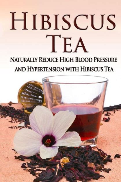 hibiscus tea naturally reduce high blood pressure and hypertension with hibiscus tea Kindle Editon