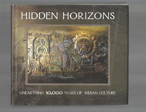 hidden horizons unearthing 10000 years of indian culture pdf Doc