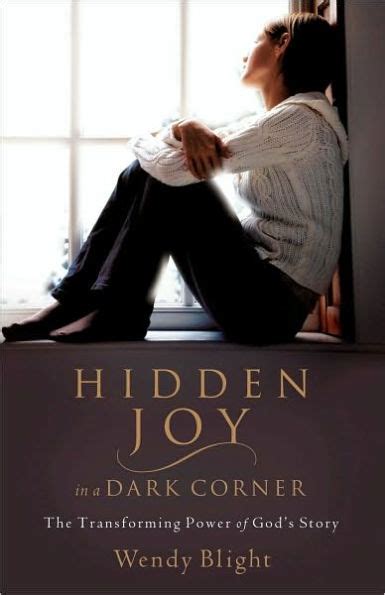 hidden joy in a dark corner the transforming power of gods story PDF