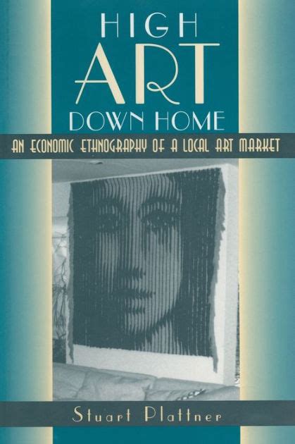 high art down home an economic ethnography of a local art market PDF