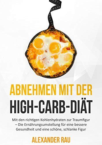 high carb high carb di t kohlenhydraten ern hrungsumstellung ebook Kindle Editon