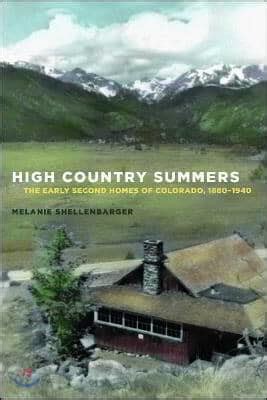 high country summers the early second homes of colorado 1880–1940 Reader