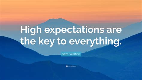 high expectations are the key to everything Reader