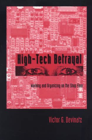 high tech betrayal working and organizing on the shop floor PDF