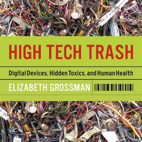 high tech trash digital devices hidden toxics and human health Epub