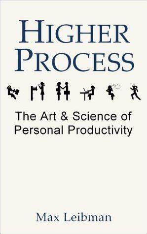 higher process the art and science of personal productivity Doc