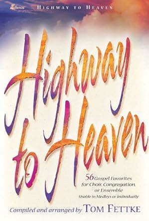 highway to heaven 56 gospel favorites for choir congregation or ensemble Doc