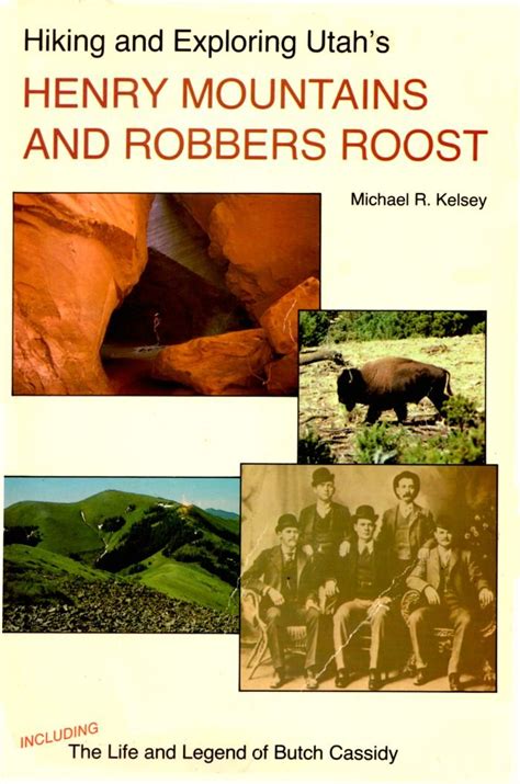 hiking and exploring utahs henry mountains and robbers roost the life and legend of butch cassidy Kindle Editon