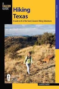 hiking texas a guide to 85 of the states greatest hiking adventures Reader