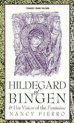 hildegard of bingen and her vision of the feminine Kindle Editon