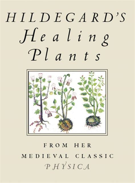hildegards healing plants from her medieval classic physica PDF
