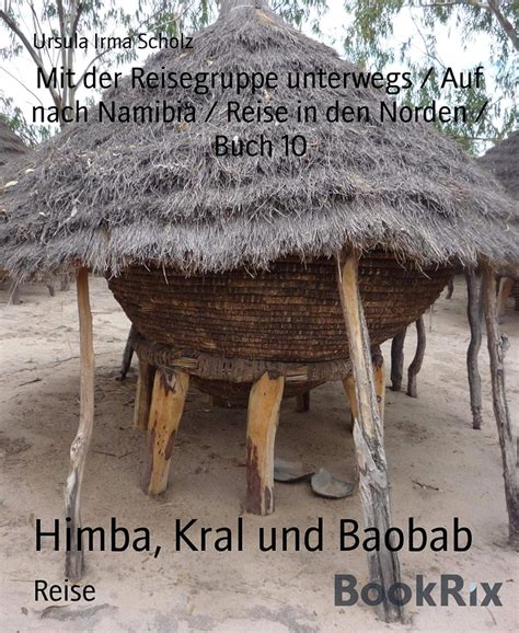 himba kral baobab reisegruppe unterwegs ebook Kindle Editon