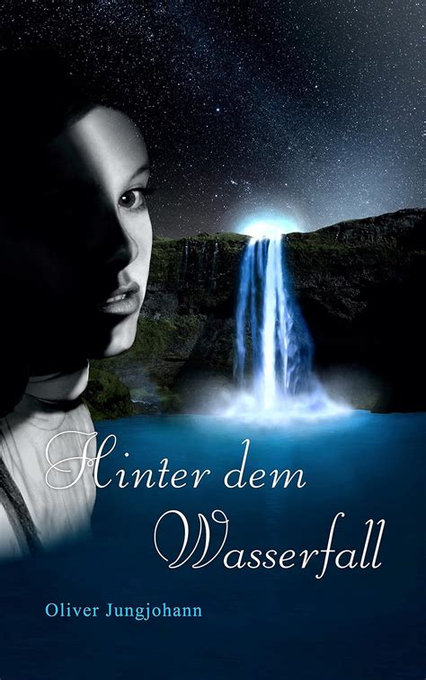 hinter dem wasserfall die wasserfall trilogie Reader