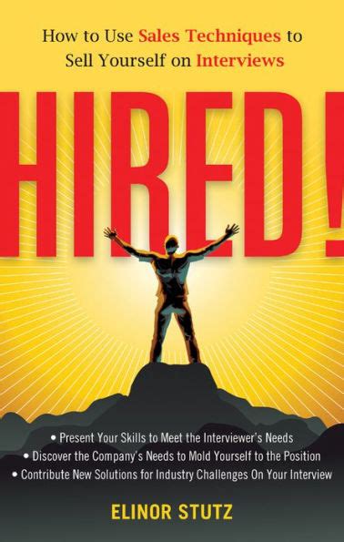 hired how to use sales techniques to sell yourself on interviews PDF