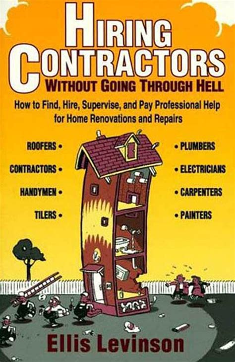 hiring contractors without going through hell how to find hire supervise and pay professional help Kindle Editon