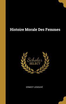 histoire morale femmes french legouv? Epub