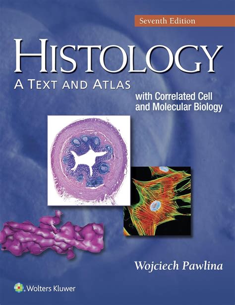 histology a text and atlas with correlated cell and molecular biology 6th edition Reader