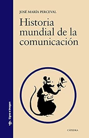 historia mundial de la comunicacion signo e imagen Doc