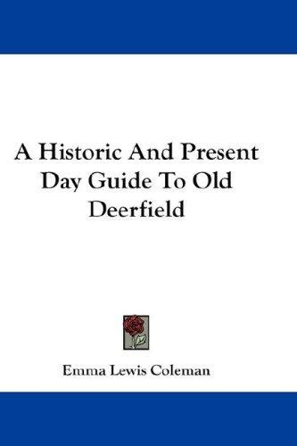 historic present day guide deerfield Kindle Editon