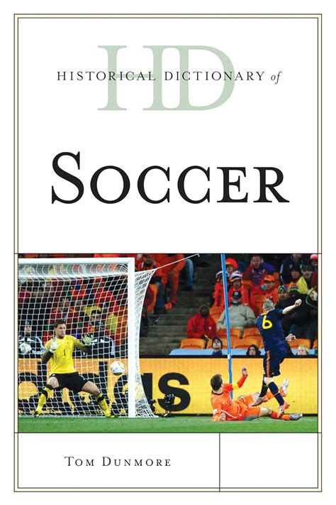 historical dictionary of soccer historical dictionaries of sports PDF