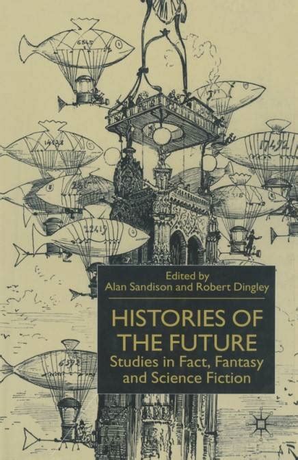 histories of the future studies in fact fantasy and science fiction PDF