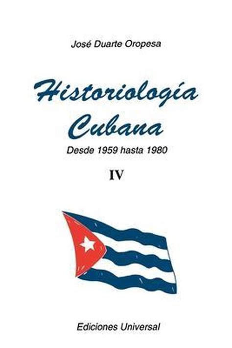 historiolgia cubana or cuban historiology desde 1959 hasta 1980 or from 1959 to 1980 coleccion cuba y sus jueces Reader