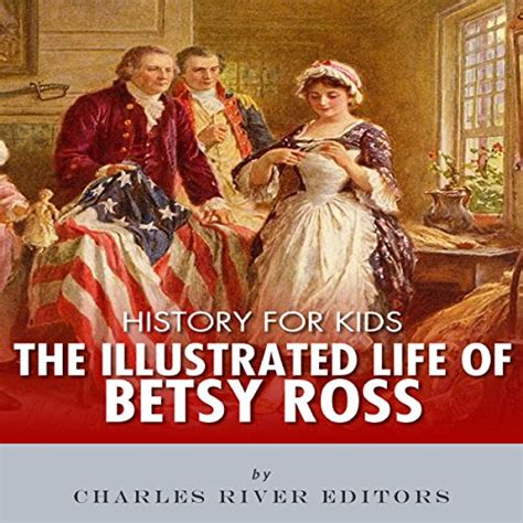 history for kids the illustrated life of betsy ross PDF