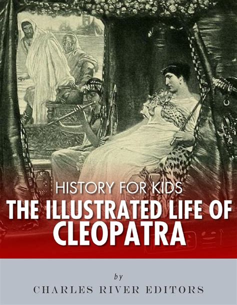 history for kids the illustrated life of cleopatra Kindle Editon