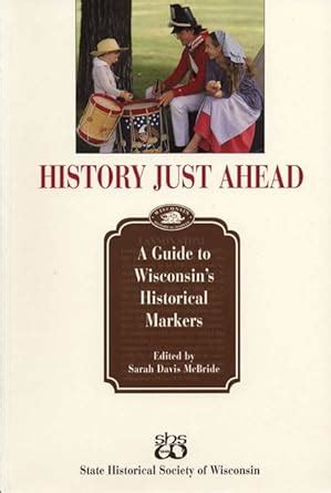 history just ahead guide to wisconsins historical markers Epub