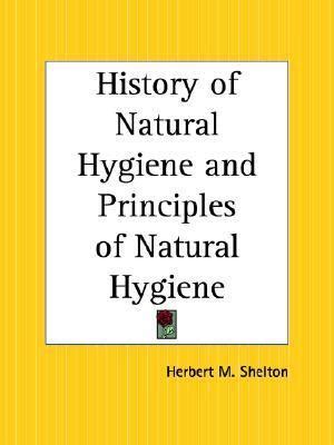 history of natural hygiene and principles of natural hygiene Reader