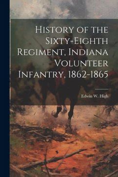 history of the sixty eighth regiment indiana volunteer infantry 1862 1865 Epub