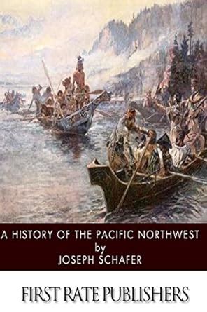 history pacific northwest joseph schafer Kindle Editon