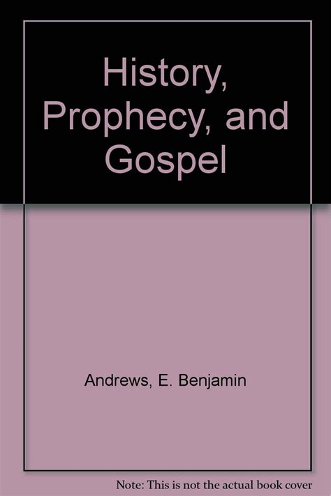 history prophecy gospel benjamin andrews Reader