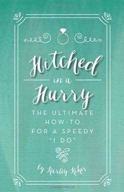 hitched in a hurry the ultimate how to for a speedy i do PDF