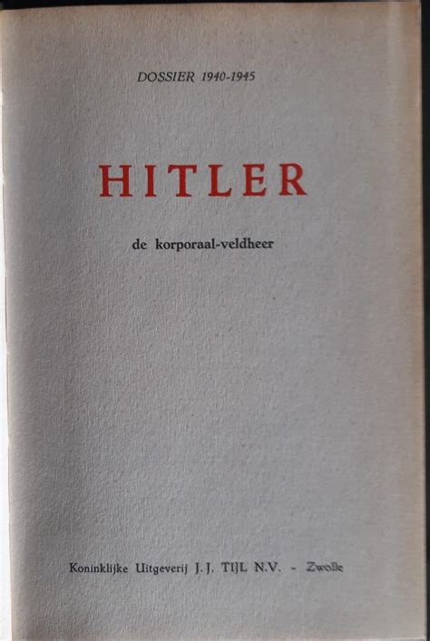 hitler de korporaal veldheer dossier 19401945 Doc