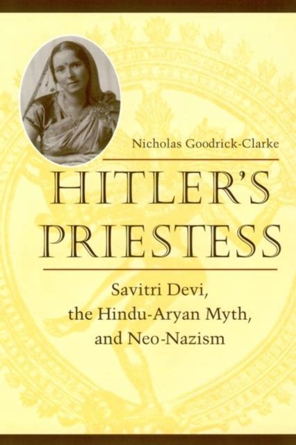 hitlers priestess savitri devi the hindu aryan myth and neo nazism Kindle Editon