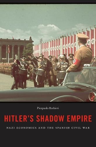 hitlers shadow empire nazi economics and the spanish civil war Epub